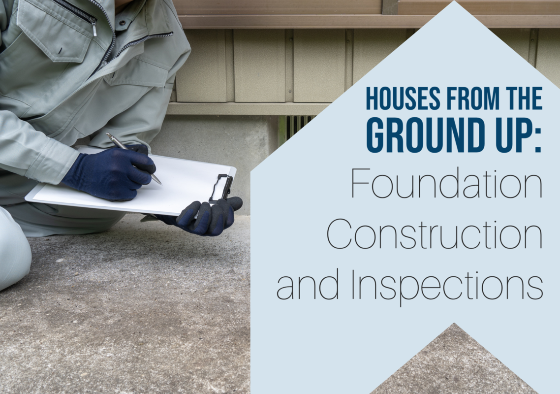 Webinar! Houses From the Ground Up: Foundation Construction and Inspection
