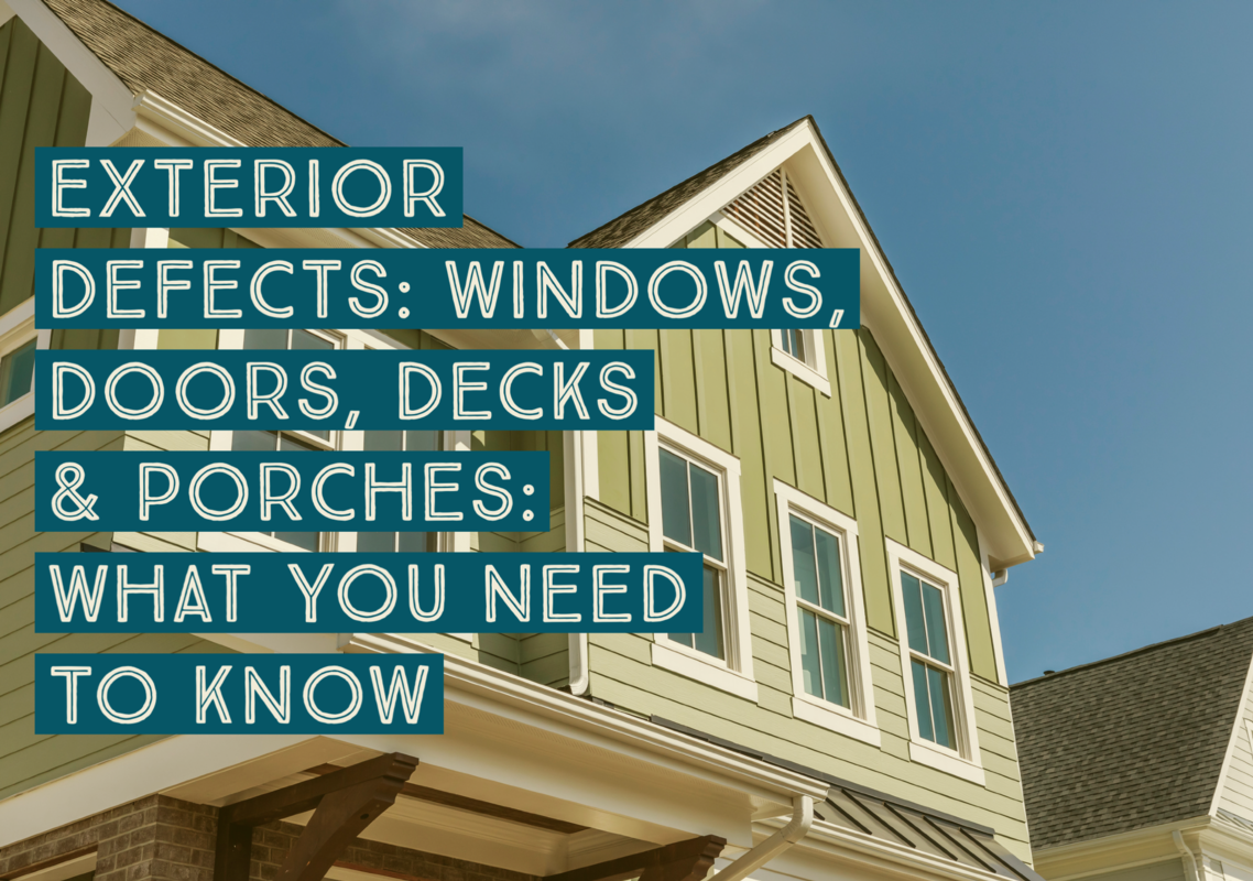 Webinar! Exterior Defects: Windows, Doors, Decks & Porches - What You Need To Know