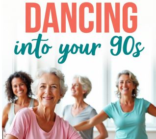 Dancing into Your 90's - Menopause and Beyond