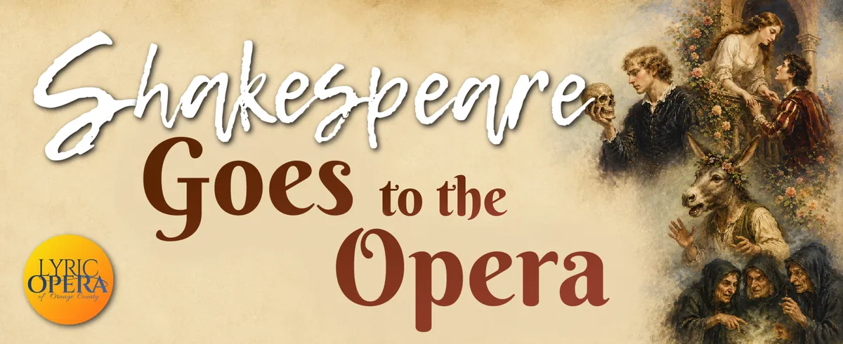 Lyric Opera of O.C. presents "Shakespeare Goes to the Opera"