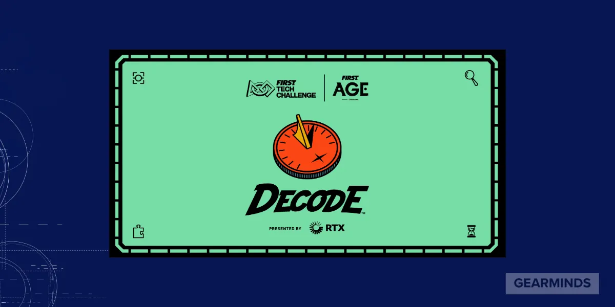 FIRST ® Tech Challenge - DECODE