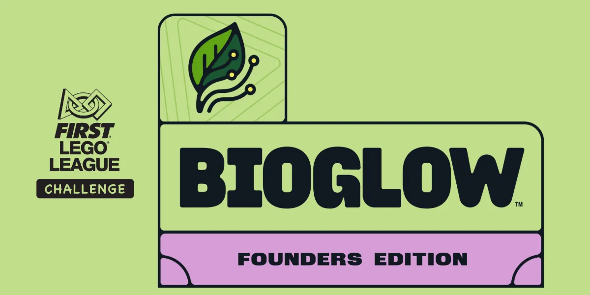 FIRST LEGO league Challenge - BIOGLOW™ (Saturday)