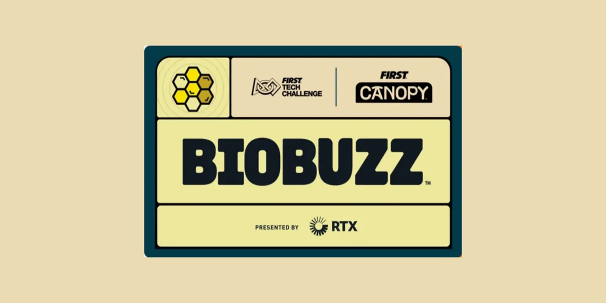 FIRST ® Tech Challenge - BIOBUZZ™