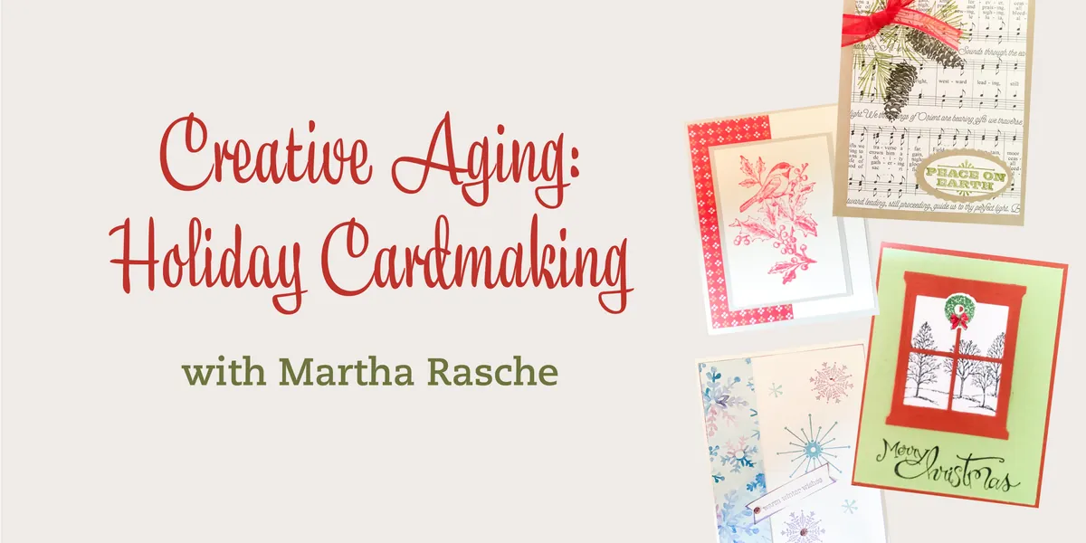 Creative Aging: Holiday Cardmaking