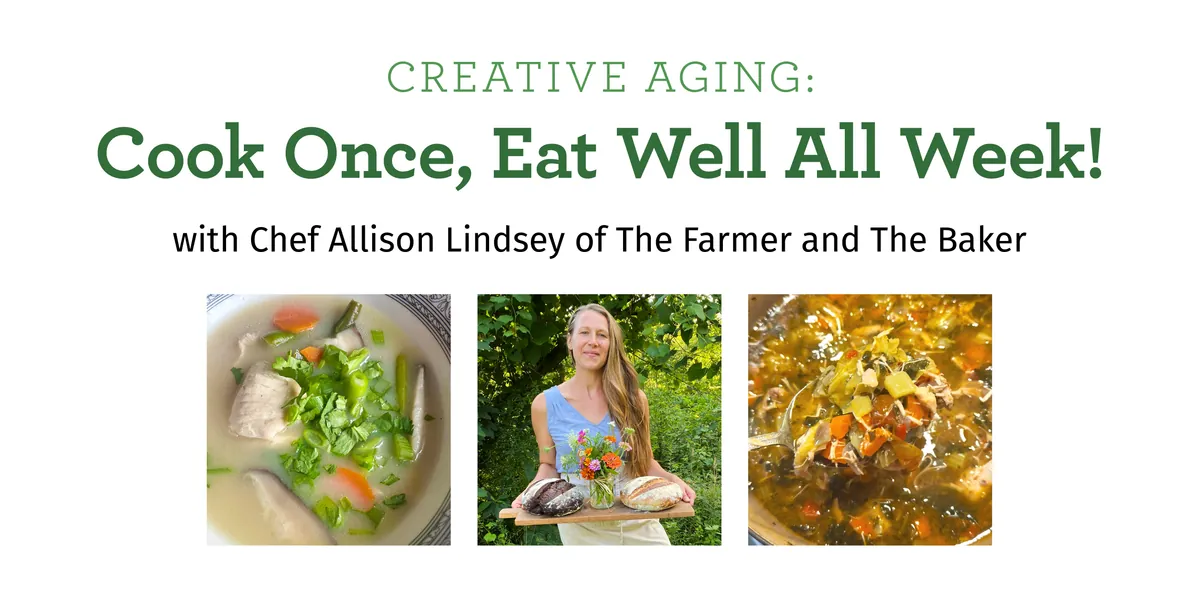 Creative Aging: Cook Once, Eat Well All Week!