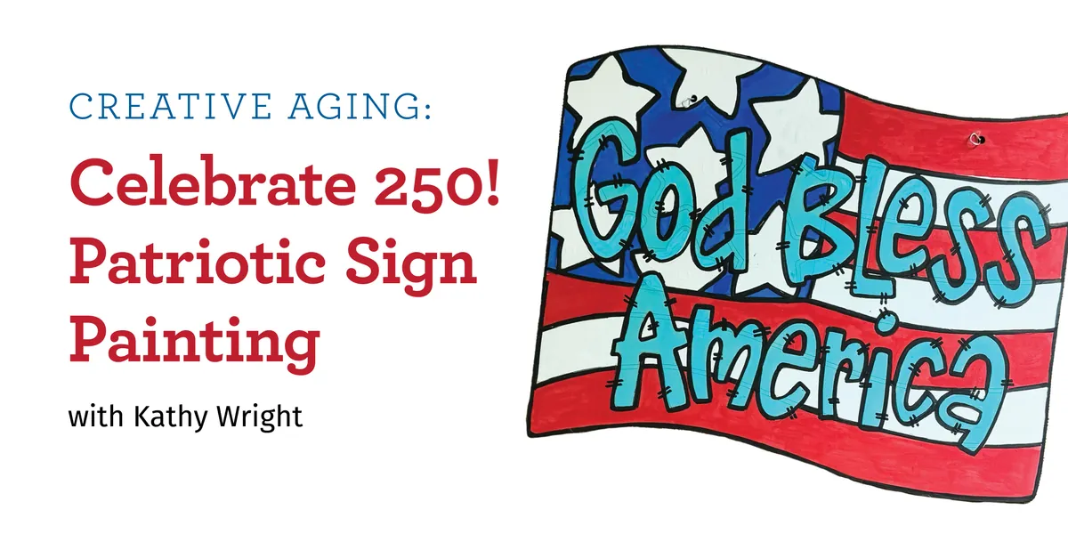 Creative Aging: Celebrate 250! Patriotic Sign Painting