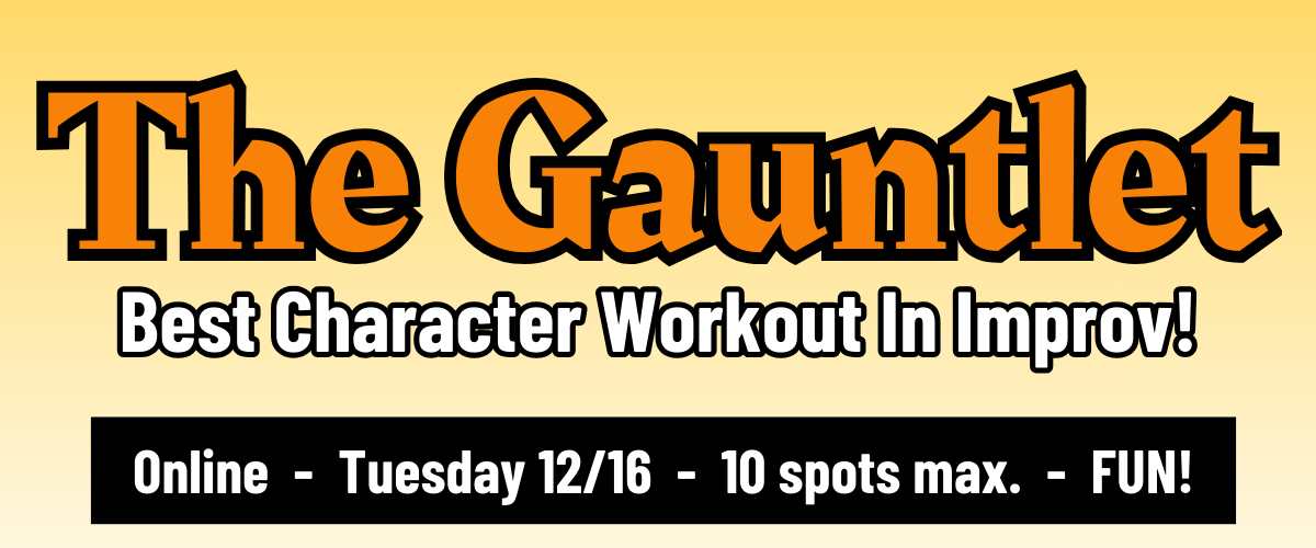 The Gauntlet: Best Character Workout In Improv!