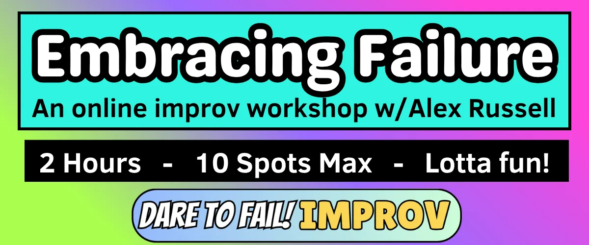 Embracing Failure (online improv workshop)