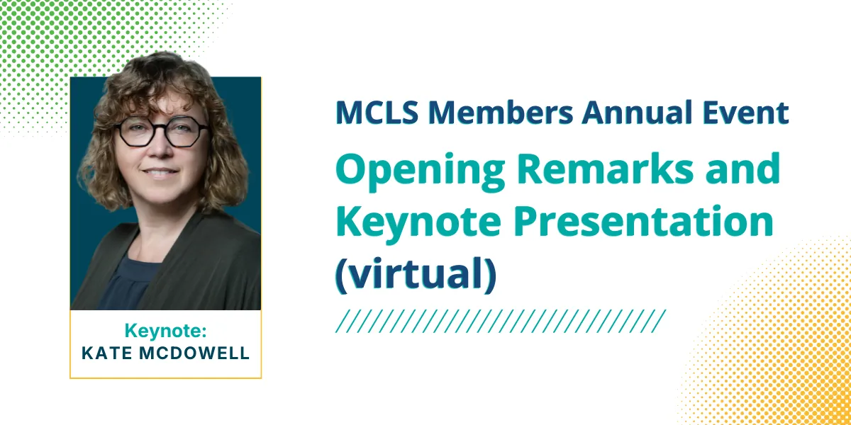 (Virtual) 2026 Opening Remarks and Keynote: MCLS Members Annual Event