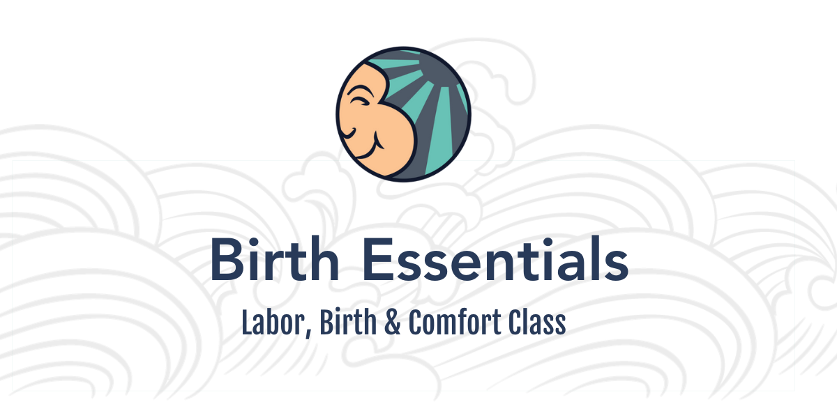 Birth Essentials Class