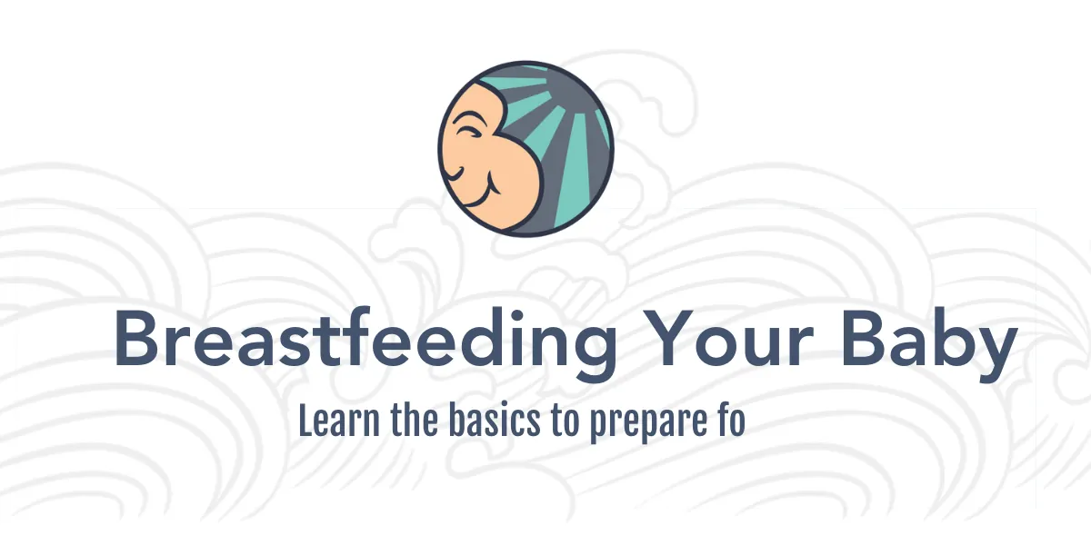 Breastfeeding Your Baby Class