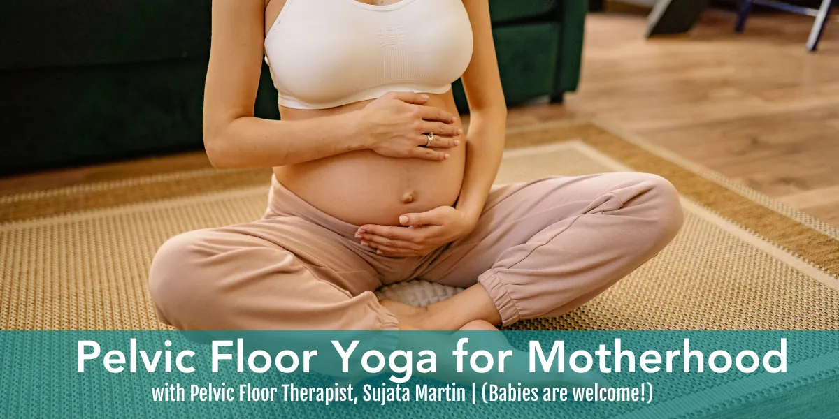 Pelvic Floor Yoga for Motherhood