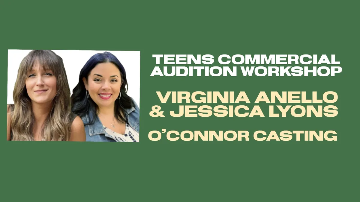 Teens Commercial Audition Workshop w Jess and Virginia of O'Connor Casting