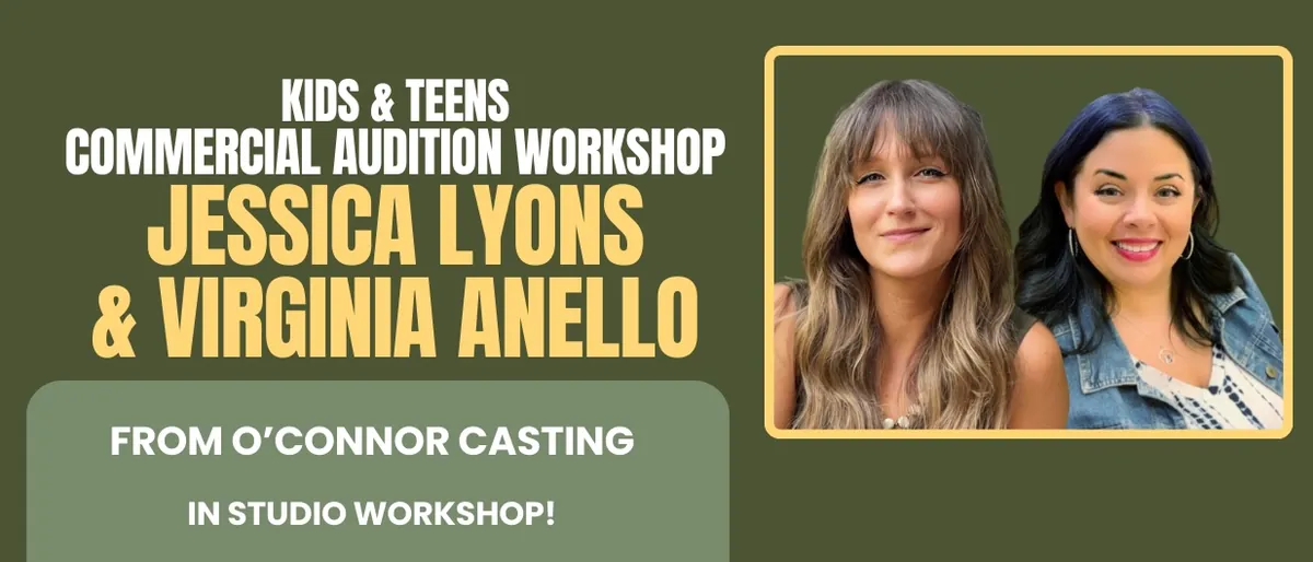 Kids Commercial Workshop w Jess and Virgina of O'Connor Casting (8-12yrs)