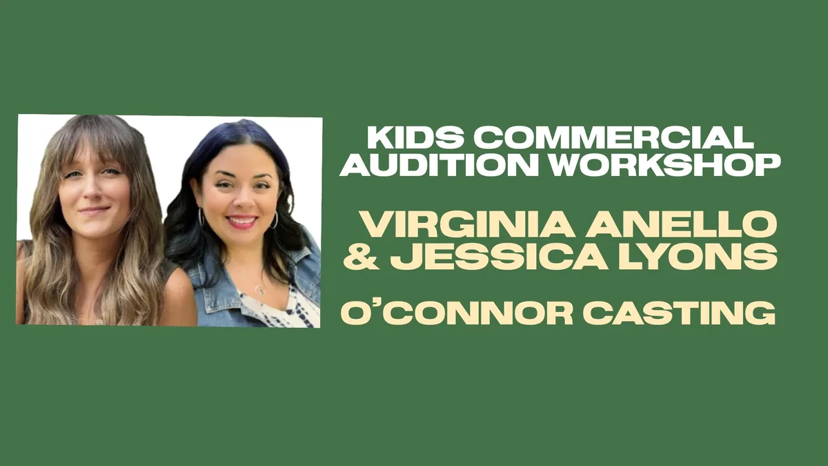 Kids Commercial Workshop w Jess and Virgina of O'Connor Casting (8-12yrs)