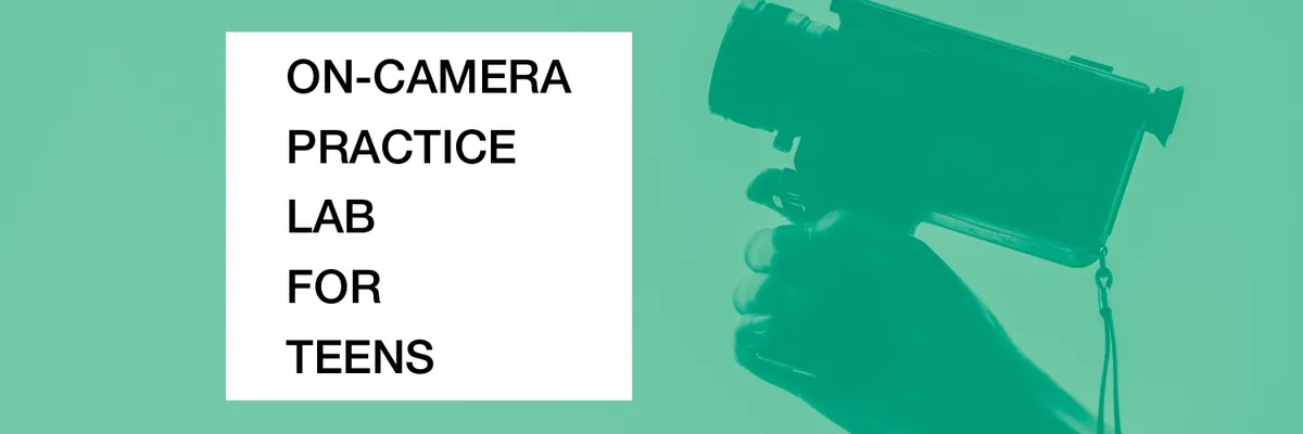 On-Camera Practice Lab for Teens