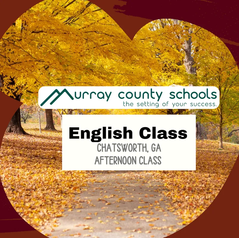Afternoon English (ESL) Classes  Sponsored by Murray County Schools