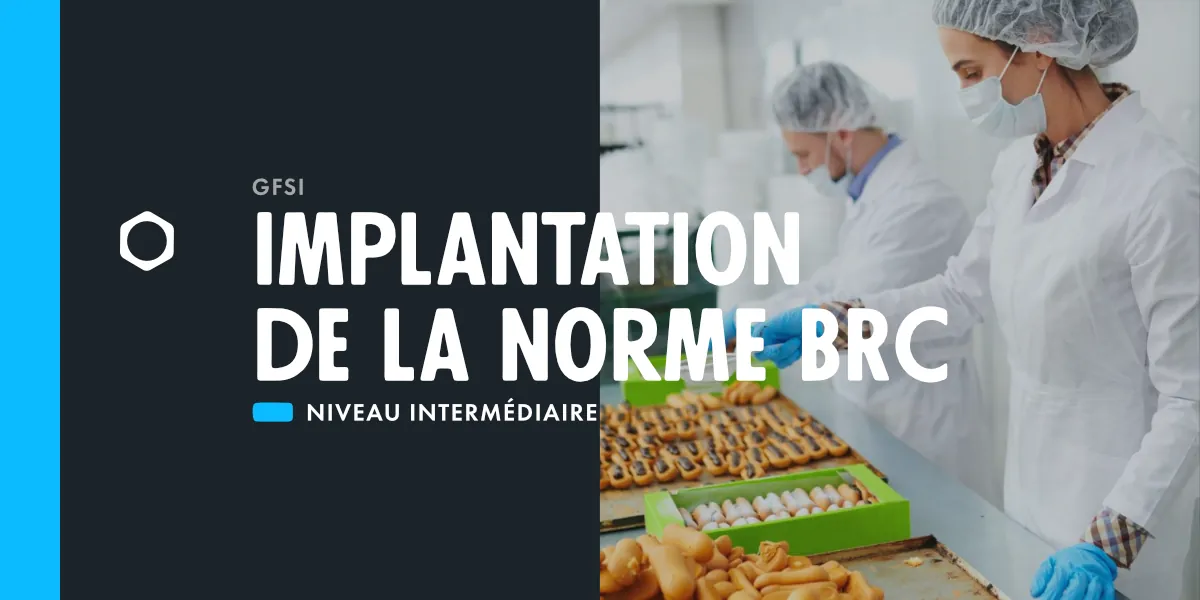 Implantation de la norme BRCGS - Sécurité des aliments