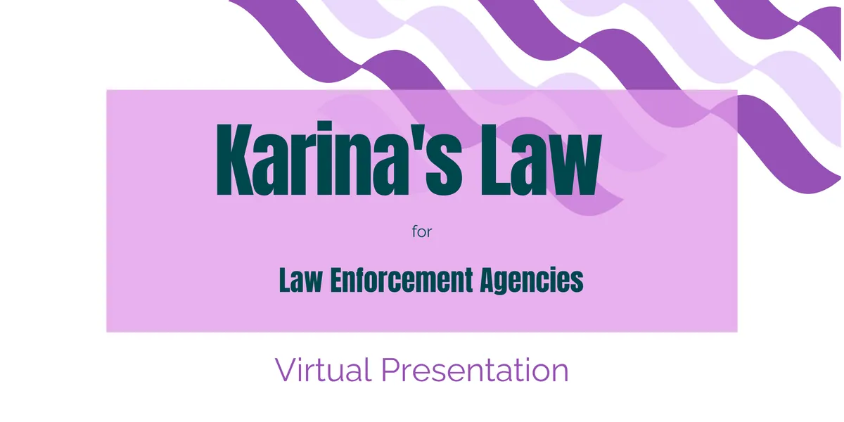 Karina's Law for Law Enforcement Agencies Presentation