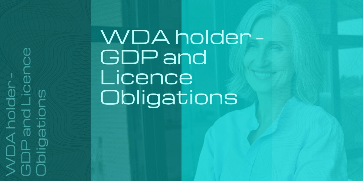 WDA Licence Holder - GDP and Licence Obligations