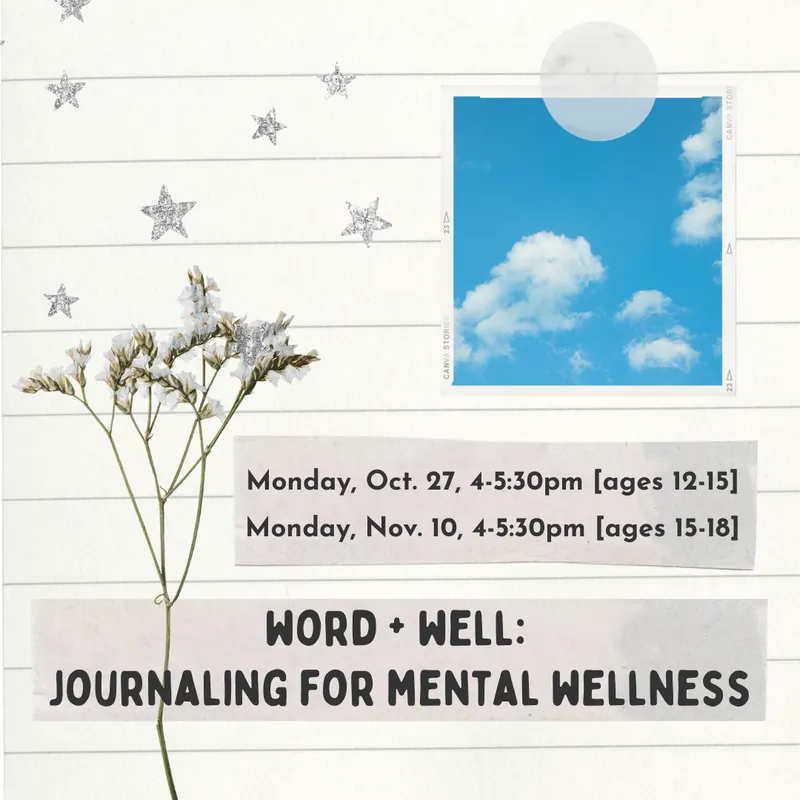 Word + Well: Journaling For Mental Wellness [ages 12-15]