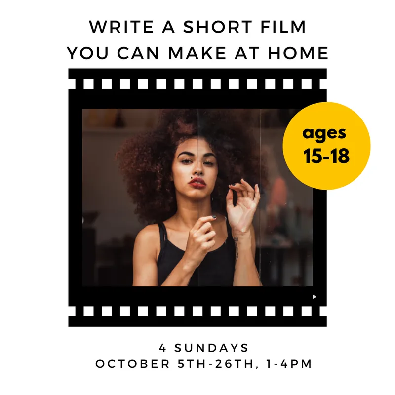 Write a Short Film You Can Make at Home [ages 15-18]