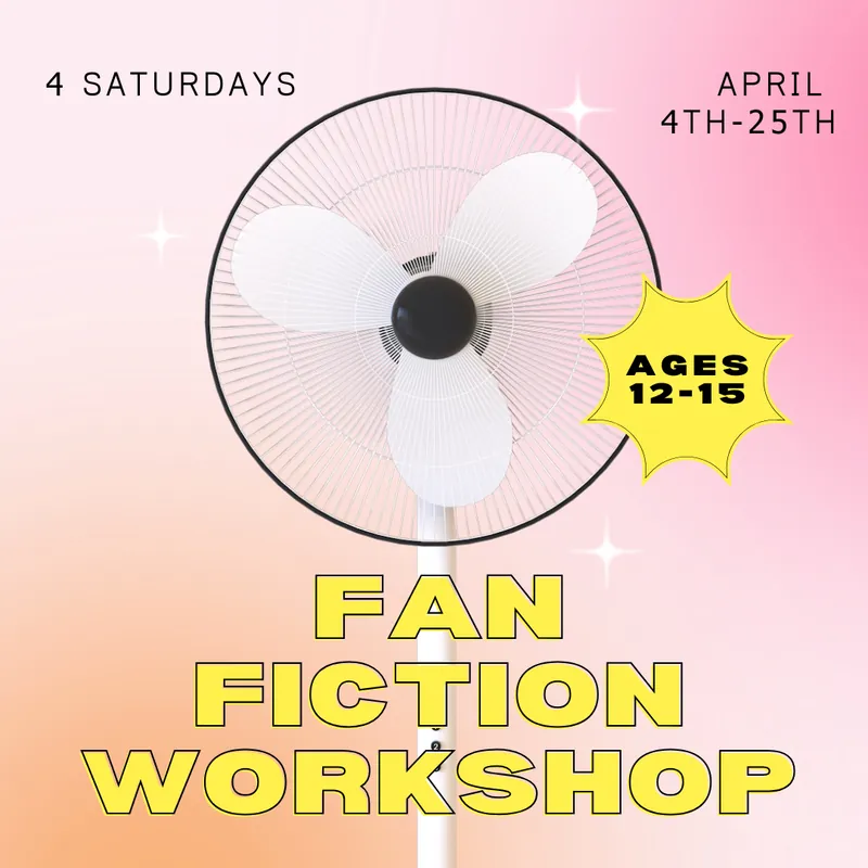Fan Fiction Workshop [ages 12-15]