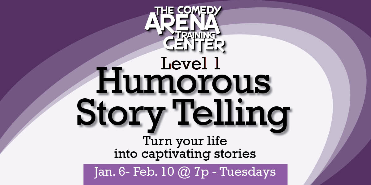 Intro to Humorous Story Telling Class (Tuesdays, Jan 6 - Feb 10)