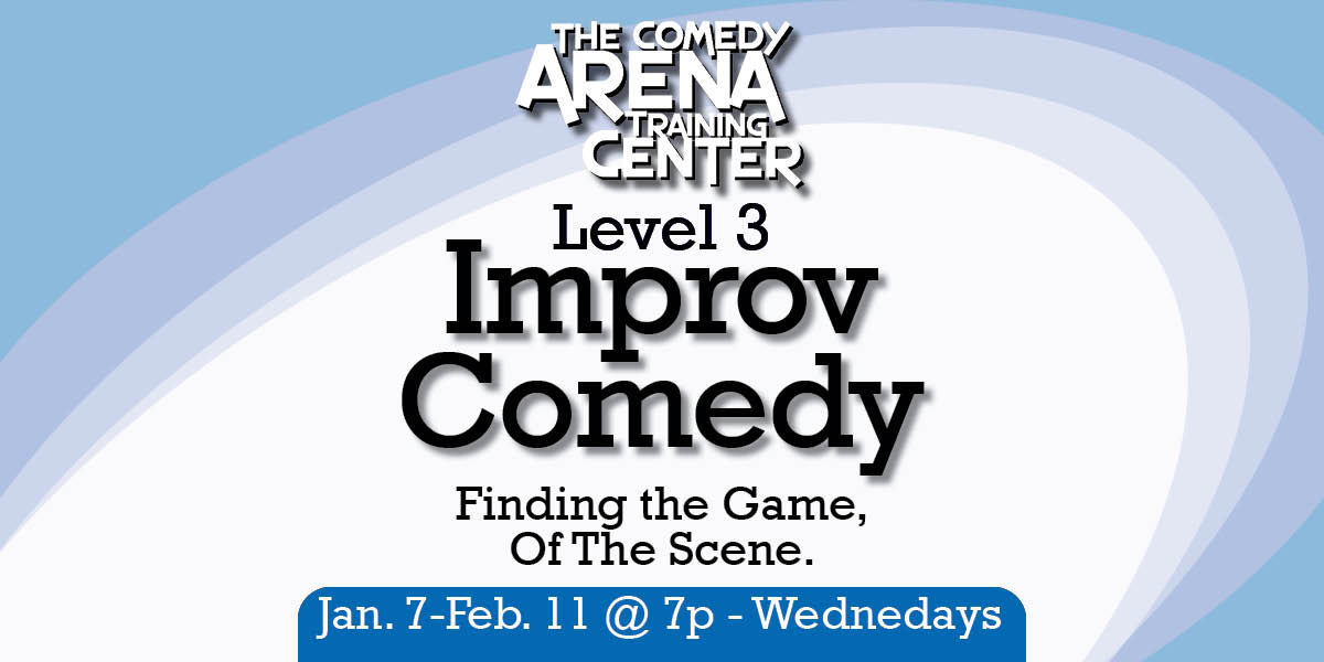 Improv Level 3 - Finding the Game of the Scene (Wednesday, Jan 7 - Feb 11)