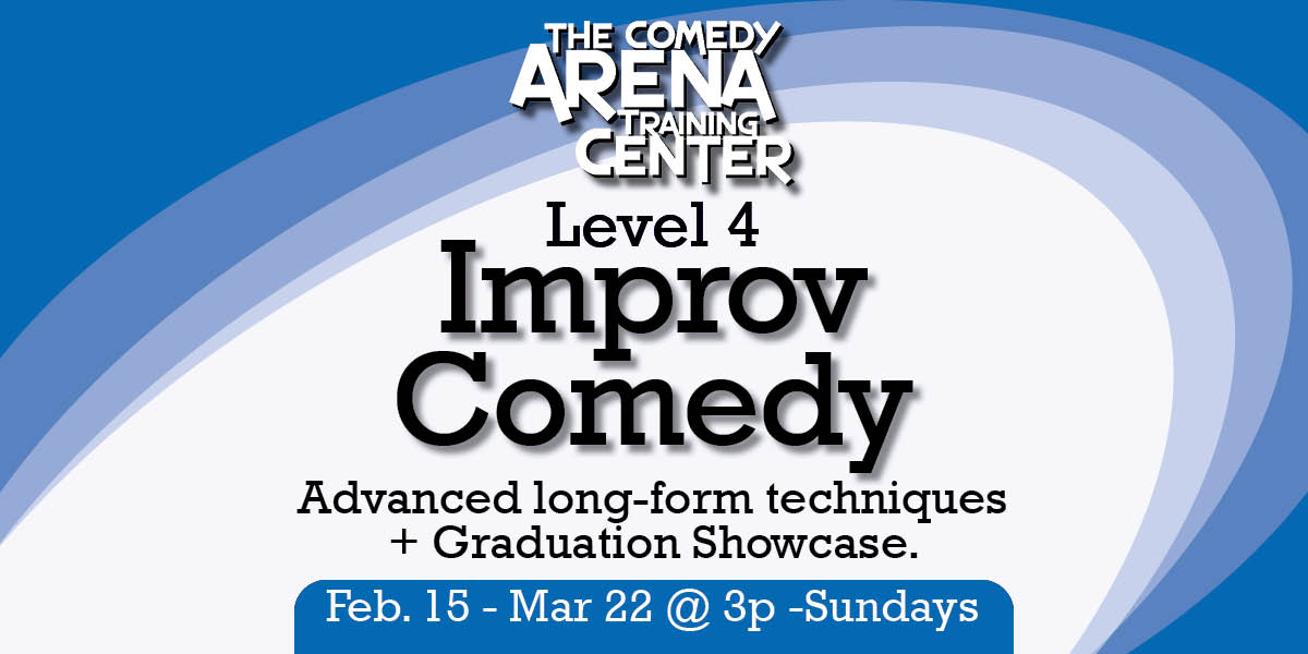 Improv Level 4 - From Scenes to Shows (Sundays, Feb 15 -Mar 22)
