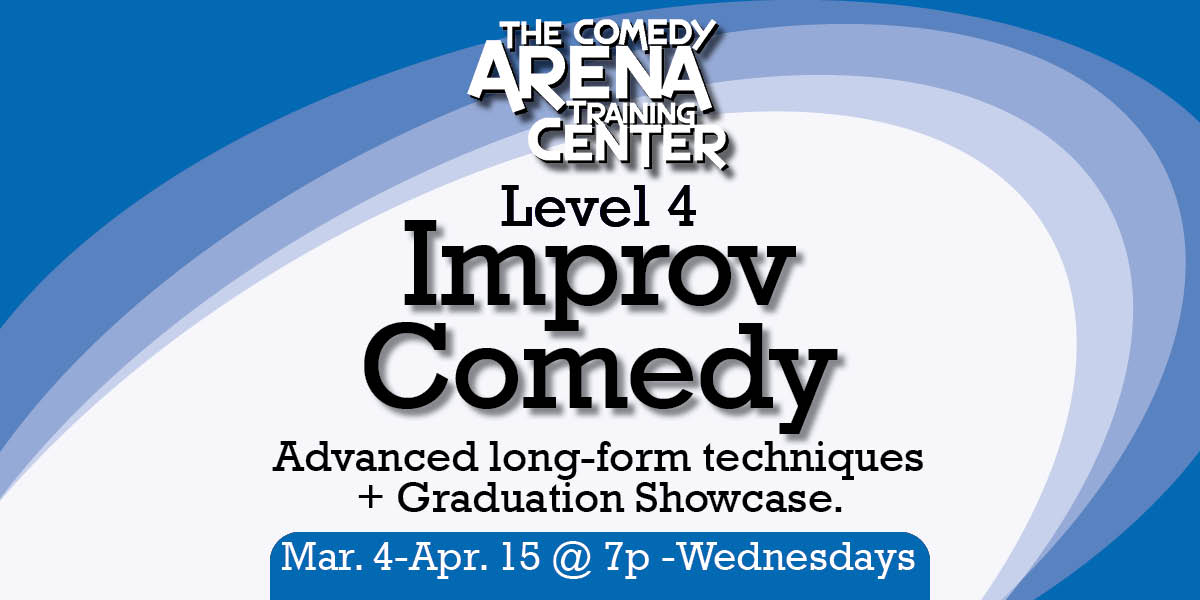 Improv Level 4 - From Scenes to Shows (Wed, Mar 4 - Apr 15)