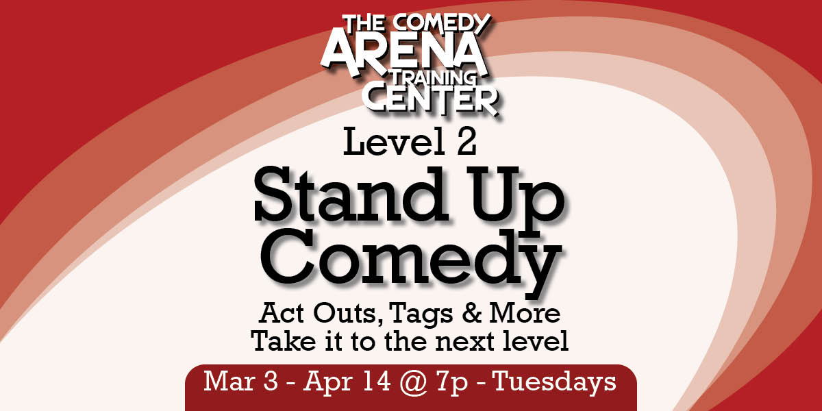 Stand Up Level 2 - Act Outs, Tags & More (Tue, Mar 3 - April 14)