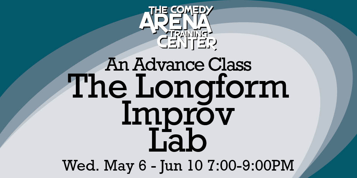 The Longform Improv Lab - An Advance Class for Grads (Wed, May 6 - Jun 10)