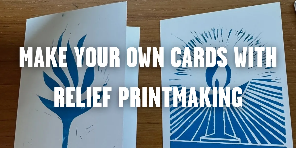 Make Your Own Cards With Relief Printmaking