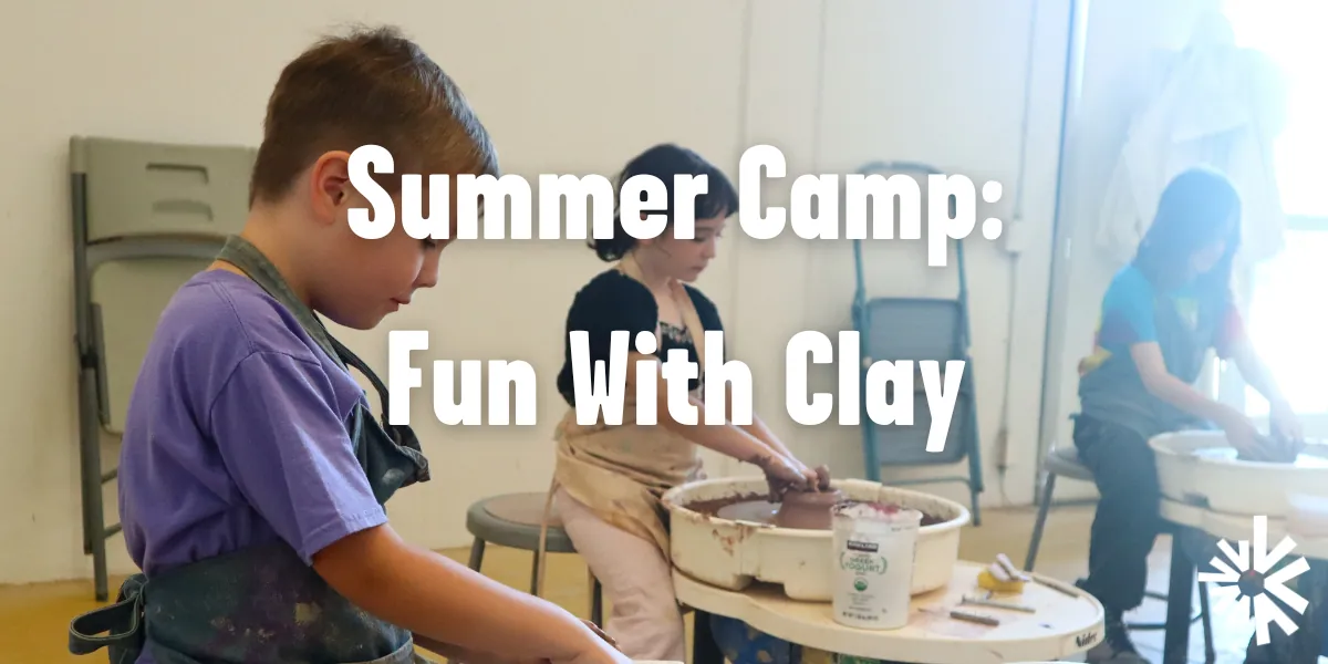 SUMMER CAMP: Fun With Clay