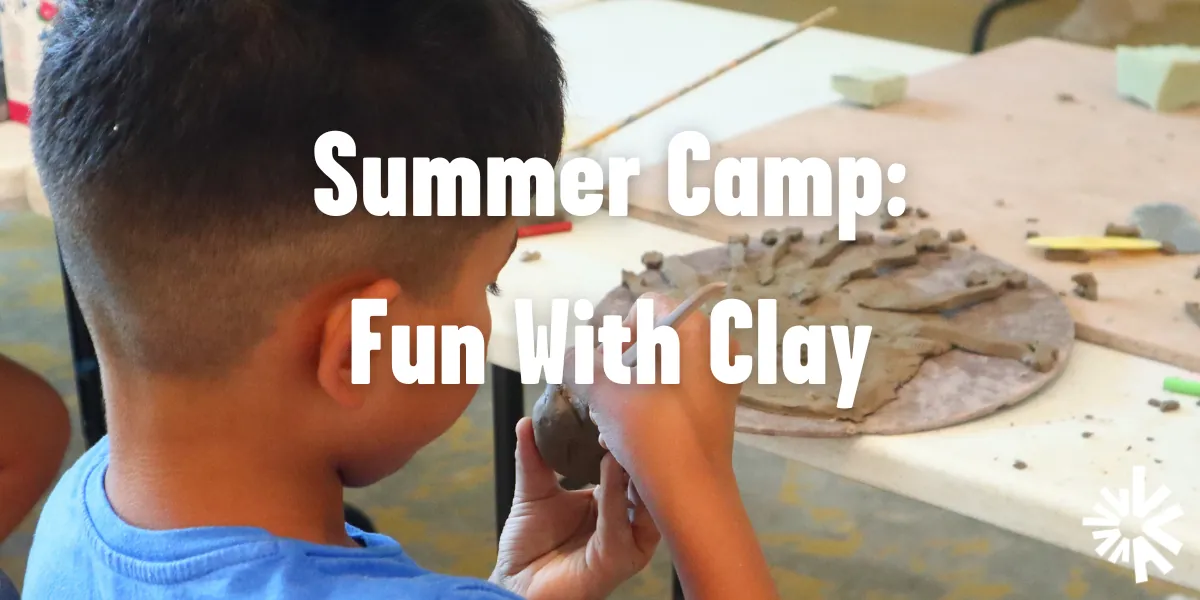SUMMER CAMP: Fun With Clay