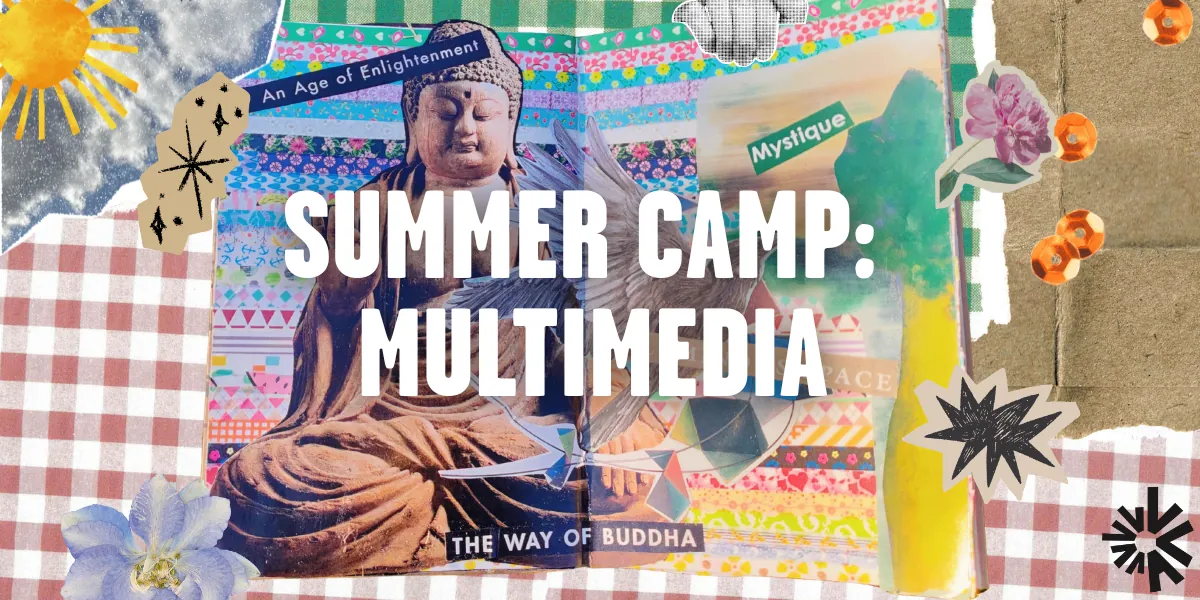SUMMER CAMP: Multimedia