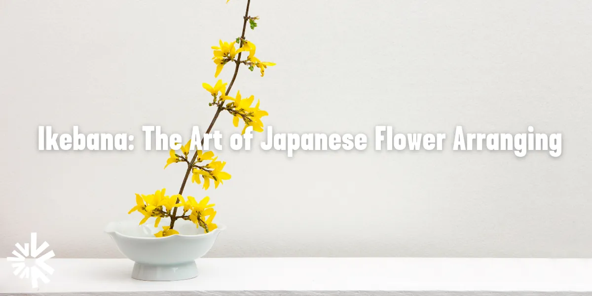 Ikebana: The Art of Japanese Flower Arranging