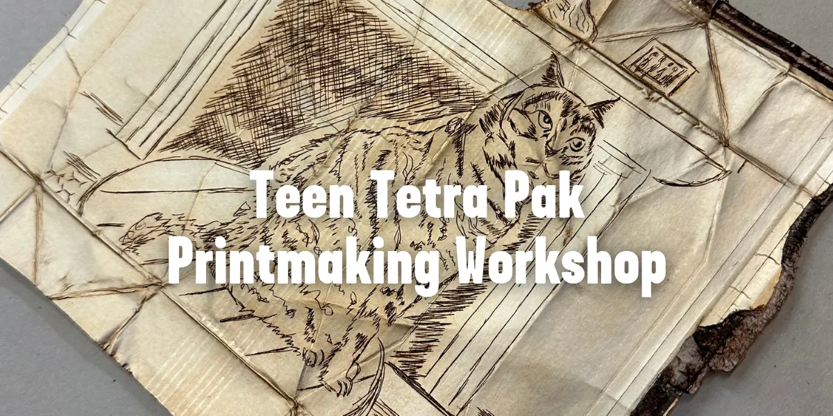 TEEN Drypoint Printmaking with Tetra Pak