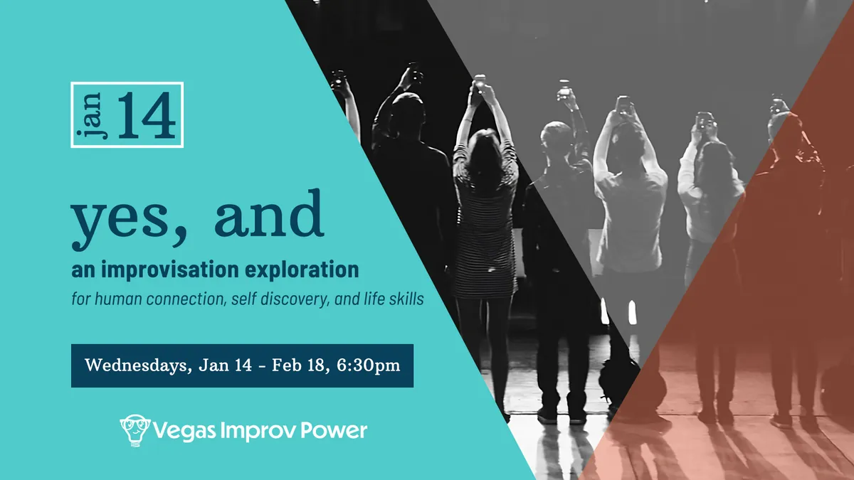 yes, and: Improv Class, Las Vegas, NV | Jan. 14-Feb, 18, 2026