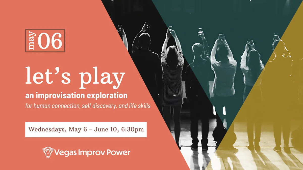 let's play: Improv Class, Las Vegas, NV | May 06-June 10, 2026
