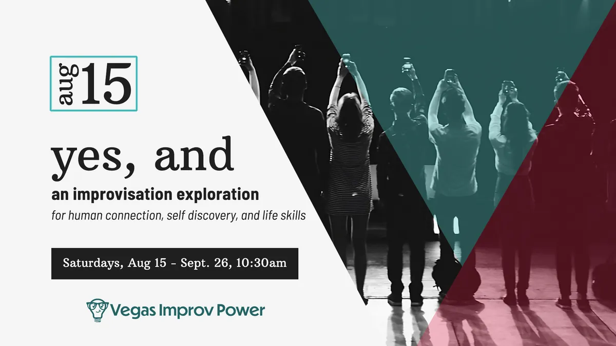 yes and: Improv Class, Las Vegas, NV | Aug 15 - Sep 26, 2026