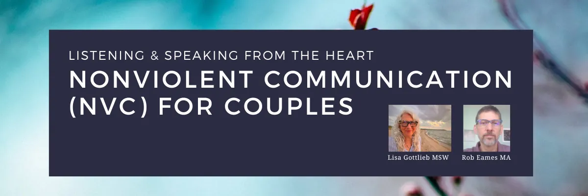 Nonviolent Communication (NVC) for Couples: Listening and Speaking from the Heart