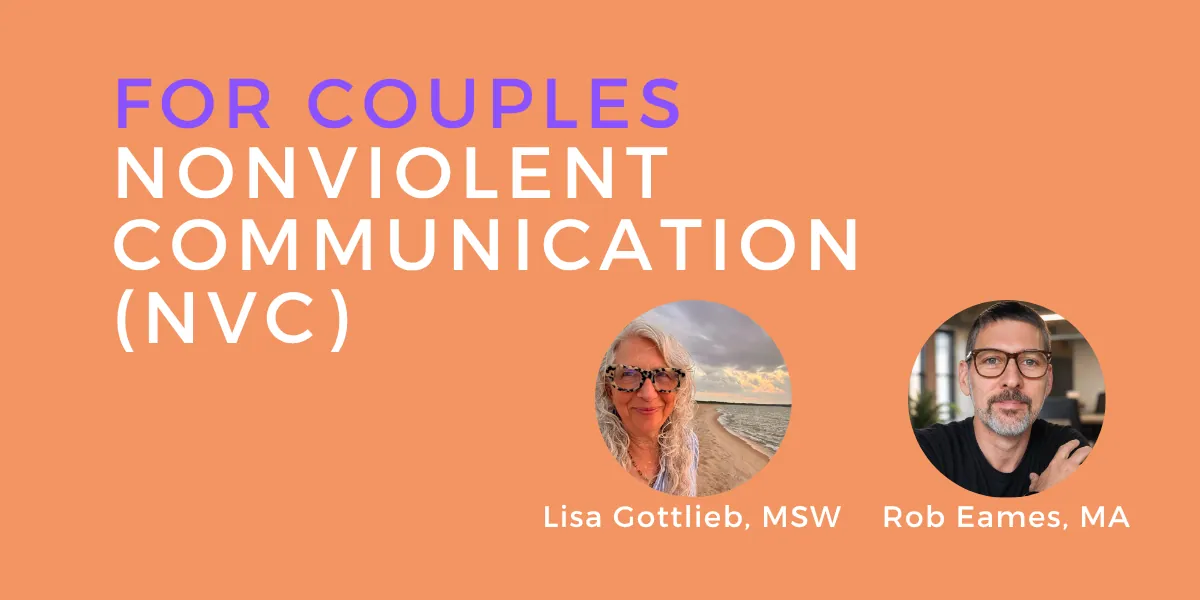Nonviolent Communication (NVC) for Couples: Listening and Speaking from the Heart