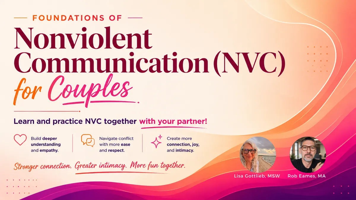 Nonviolent Communication (NVC) for Couples: Listening and Speaking from the Heart