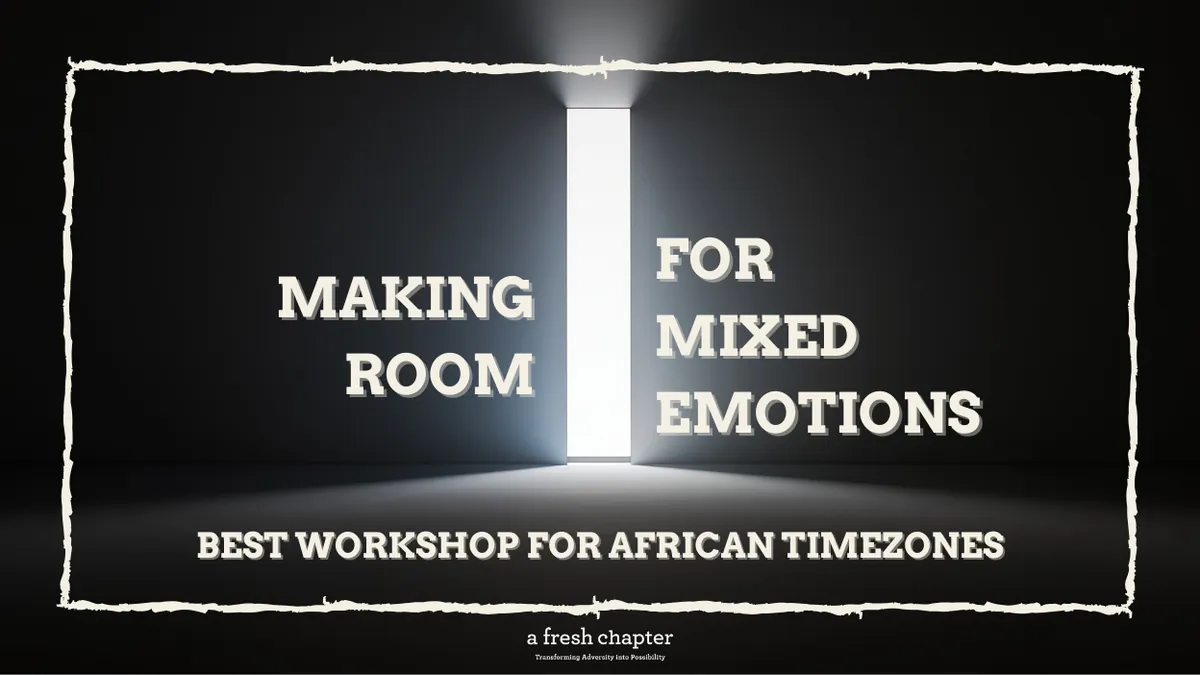 Making Room for Mixed Emotions (Best Workshop for African Timezones)