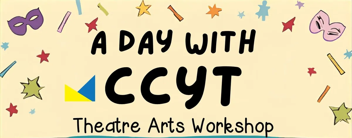 A Day with CCYT - Theatre Arts Workshop