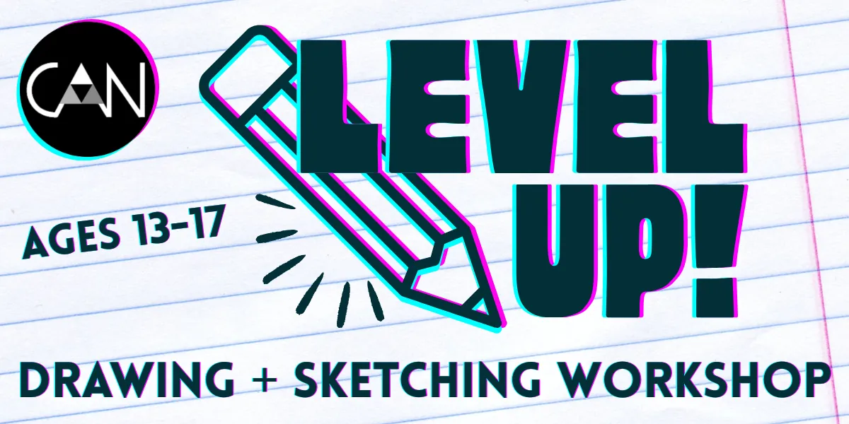 CAN Level Up! Teen Drawing Workshop Term 1 (EV2601)