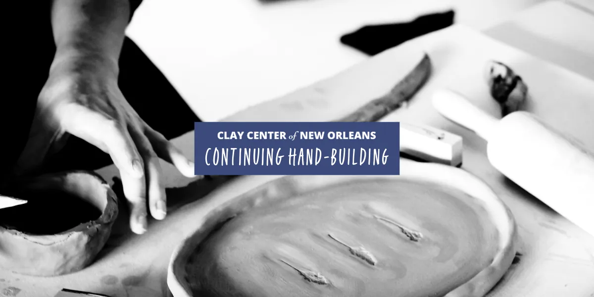 Continuing Hand-Building with Andrea Garcia
