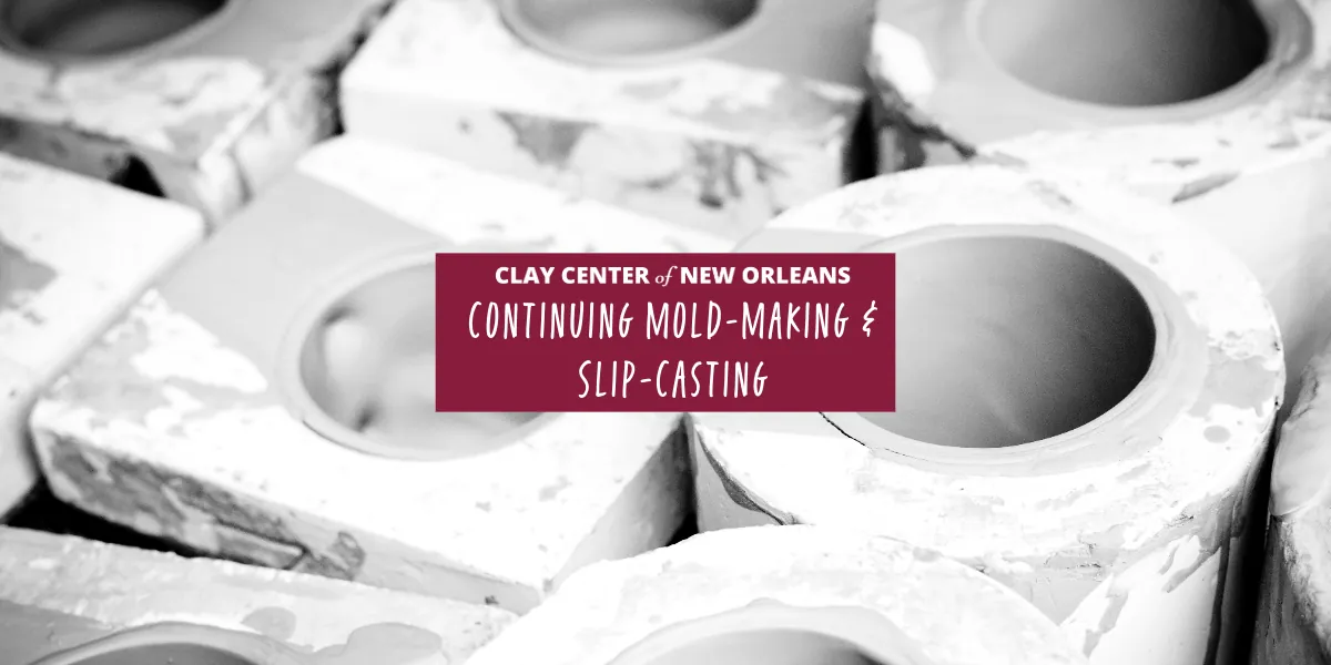 Continuing Mold Making & Slip Casting with Christian Dinh